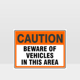 Custom Metal Sign,Caution Beware Of Vehicles In This Area Sign